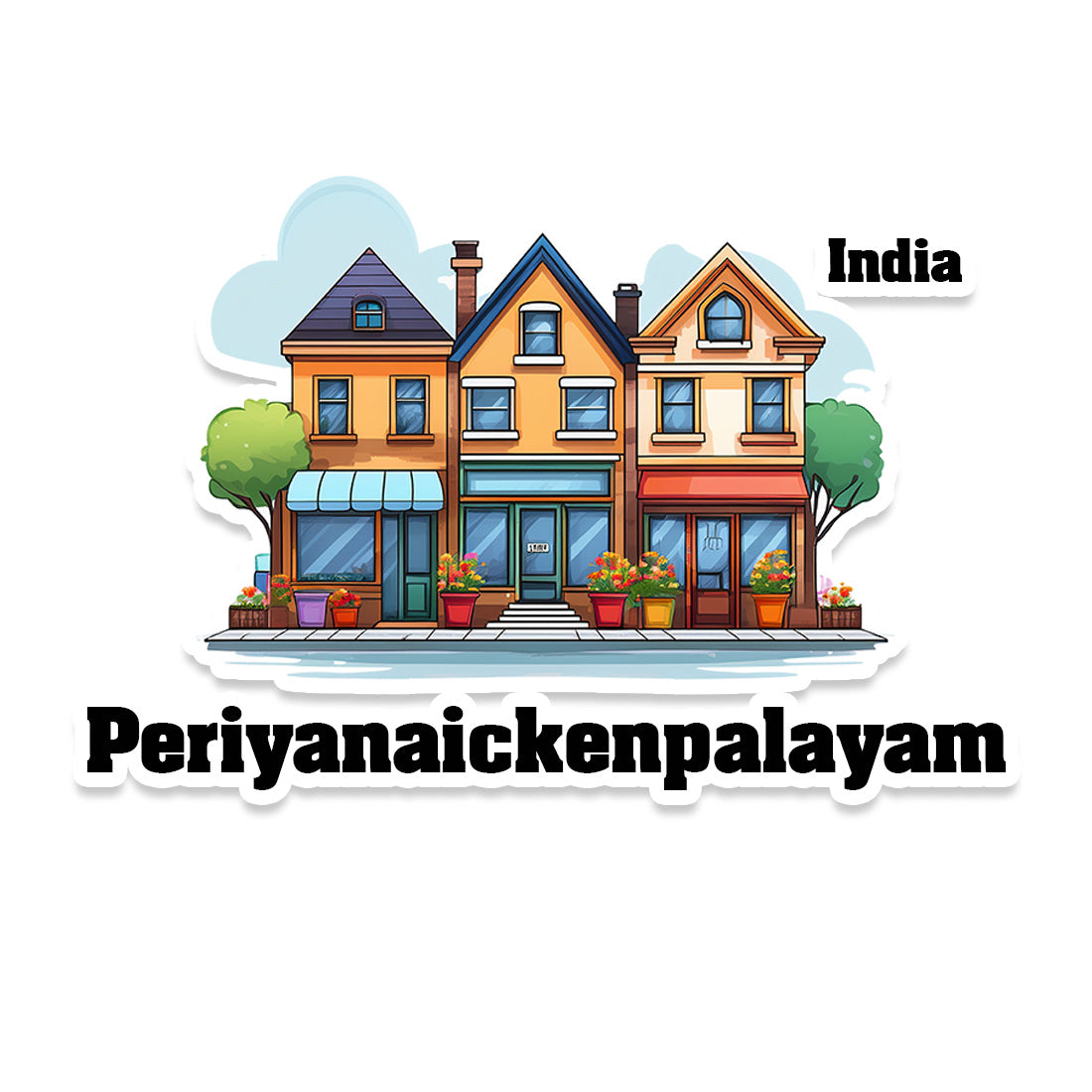 Periyanaickenpalayam Three Home Offiec Shop Town Sticker & Magnet | Home Town Souvenirs