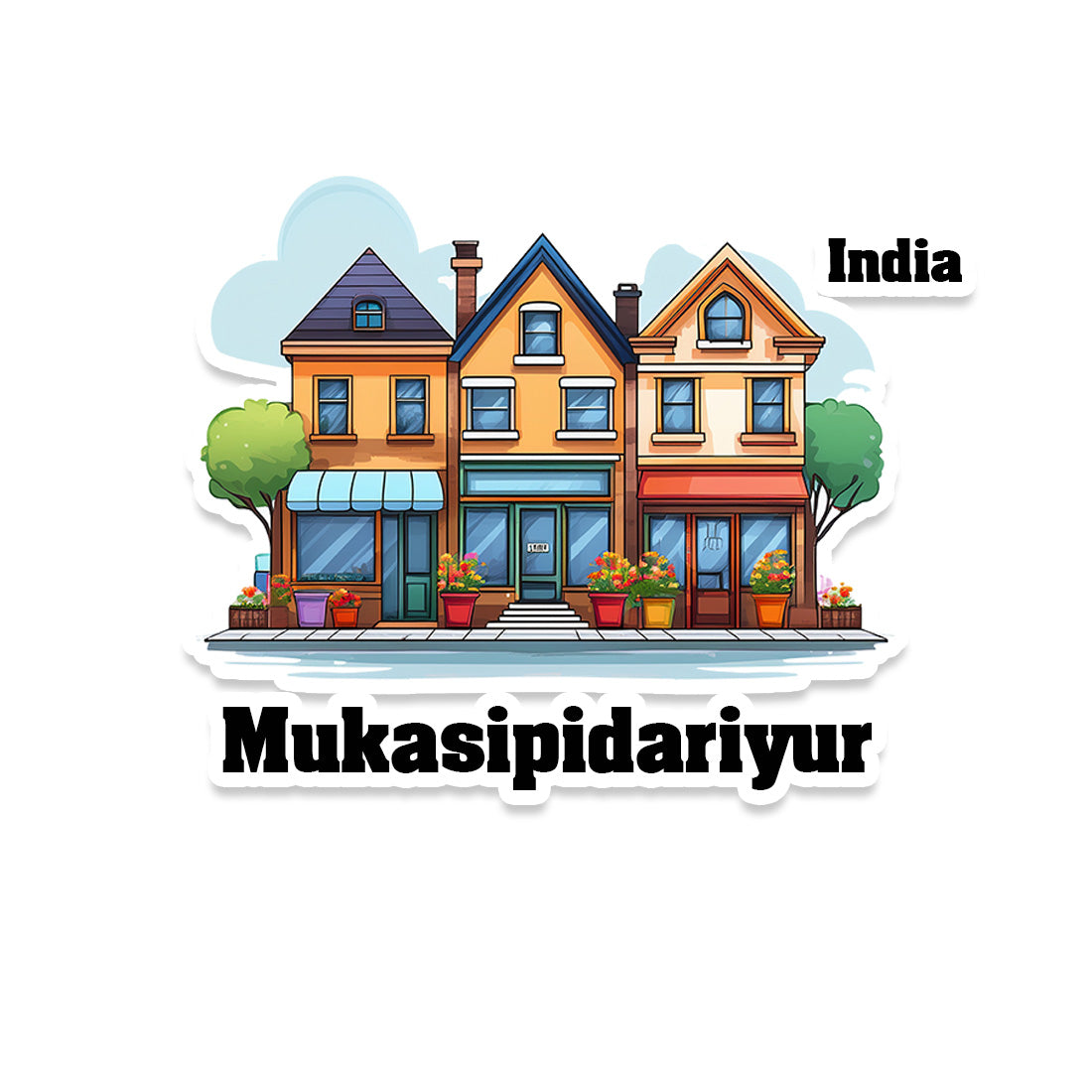 Mukasipidariyur Three Home Offiec Shop Town Sticker & Magnet | Home Town Souvenirs