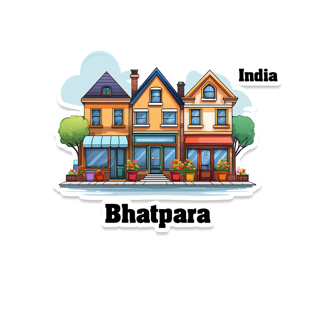 Bhatpara Three Home Offiec Shop Town Sticker & Magnet | Home Town Souvenirs