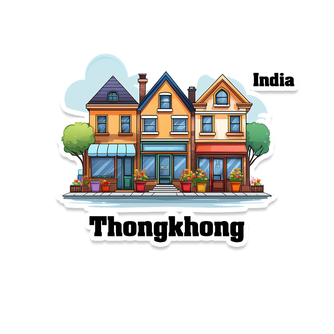 Thongkhong Three Home Offiec Shop Town Sticker & Magnet | Home Town Souvenirs